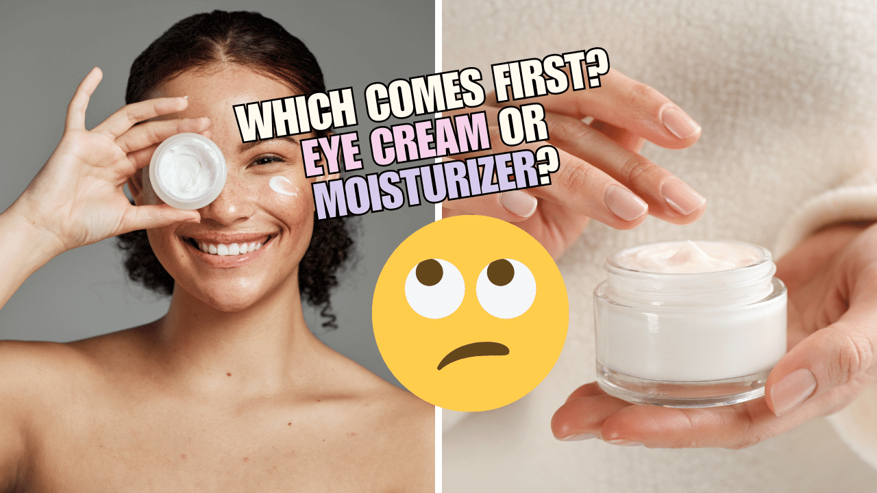 The Great Debate Do You Put Eye Cream On Before Or After Moisturizer