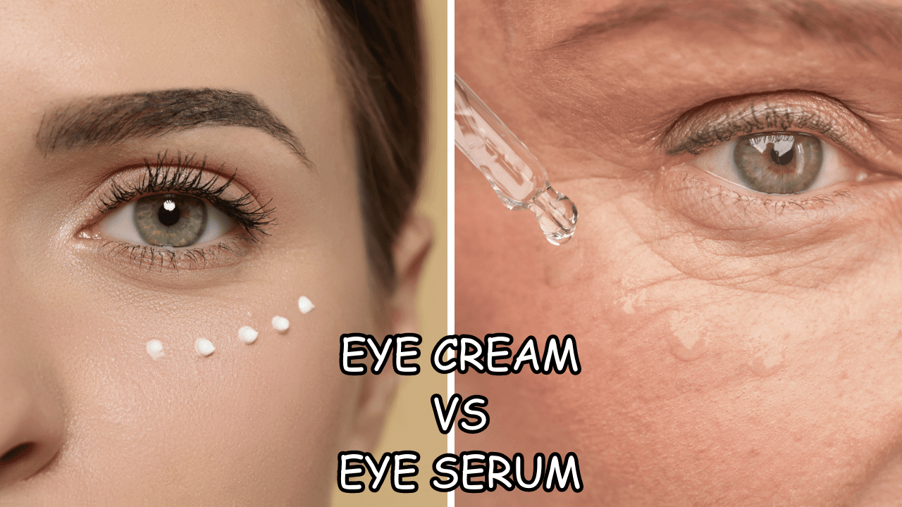 Should I Use Eye Cream or Eye Serum? Exploring the Benefits and Differences